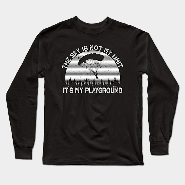 The Sky Is Not My Limit Is My Playground Long Sleeve T-Shirt by ChrifBouglas